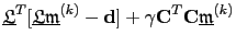 $\displaystyle \underline{\mathfrak{L}}^{T}[\underline{\mathfrak{Lm}}^{(k)}-\textbf{d}]+\gamma \textbf{C}^T\textbf{C}\underline{\mathfrak{m}}^{(k)}$