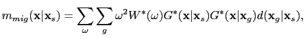 $\displaystyle {m}_{mig}(\textbf{x}\vert\textbf{x}_s)=\sum_{\omega}\sum_{g} \ome...
...bf{x}_s){G}^* (\textbf{x}\vert\textbf{x}_g) {d}(\textbf{x}_g\vert\textbf{x}_s),$
