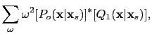$\displaystyle \sum_{\omega}\omega^2 [{P}_o(\textbf{x}\vert\textbf{x}_s)]^* [{Q}_1 (\textbf{x}\vert\textbf{x}_s)],$