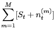 $\displaystyle \sum_{m=1}^{M}[S_t + n^{(m)}_t]$