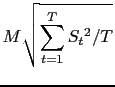 $\displaystyle M \sqrt{\sum_{t=1}^{T} {S_t}^2 /T}$