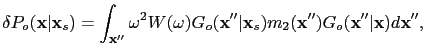 $\displaystyle \delta{P}_o(\textbf{x}\vert\textbf{x}_s)=\int_{\textbf{x}''} \ome...
...tbf{x}_s) {m}_2(\textbf{x}''){G}_o (\textbf{x}''\vert\textbf{x}) d\textbf{x}'',$