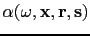 $ \alpha(\omega,{\bf {x}},{\bf {r}},{\bf {s}})$