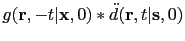 $ g({\bf {r}},-t\vert {\bf {x}},0) \ast \ddot d({\bf {r}},t\vert{\bf {s}},0)$