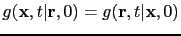 $ g({\bf {x}},t\vert{\bf {r}},0)=g({\bf {r}},t\vert{\bf {x}},0)$