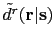 $ \tilde d^{r}({\bf{r}}\vert{\bf{s}})$