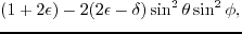 $\displaystyle =
A_{\scriptscriptstyle 1111}\displaystyle\frac{ k^4_x }{k^2_r+k^...
...k^2_z} +
A_{\scriptscriptstyle 1113}\displaystyle\frac{ k^3_xk_z }{k^2_r+k^2_z}$