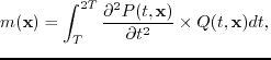 $\displaystyle {m}(\textbf{x})=\int_T^{2T} \frac{\partial^2 {P}(t,\textbf{x})}{\partial t^2} \times {Q}(t,\textbf{x})dt,$