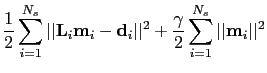 $\displaystyle \frac{1}{2}\sum^{N_s}_{i=1}\vert\vert\textbf{L}_i\textbf{m}_i-\te...
...ert\vert^{2}+\frac{\gamma}{2}\sum^{N_s}_{i=1}\vert\vert\textbf{m}_i\vert\vert^2$