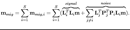 $\displaystyle \textbf{m}_{mig}=\sum_{i=1}^{S}\textbf{m}_{mig,i}= \sum_{i=1}^{S}...
...f{L}_{j}^{T}\textbf{P}_{j}^{T}\textbf{P}_{i}\textbf{L}_{i}\textbf{m}}^{noise}).$