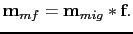 $\displaystyle \textbf{m}_{mf}=\textbf{m}_{mig}*\textbf{f}.$