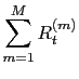 $\displaystyle \sum_{m=1}^{M} R^{(m)}_t$