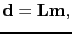 $\displaystyle \textbf{d}=\textbf{L}\textbf{m},$