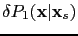 $\displaystyle \delta{P}_1(\textbf{x}\vert\textbf{x}_s)$