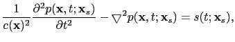 $\displaystyle \frac{1}{c(\textbf{x})^2}\frac{\partial^2 p(\textbf{x},t;\textbf{...
...partial t^2}-\bigtriangledown^2 p(\textbf{x},t;\textbf{x}_s)=s(t;\textbf{x}_s),$