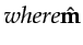 $\displaystyle \noalign{where} \hat{{\bf {m}}}$