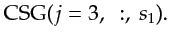 $\displaystyle \textrm{CSG}(j=3, ~:, ~s_1).$