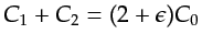 $ C_1 + C_2 = (2 + \epsilon) C_0$