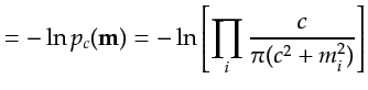 $\displaystyle = -\ln p_{c}({\bf {m}}) = -\ln \left[ \prod_i \frac{c}{\pi (c^2 + m_i^2)} \right]$