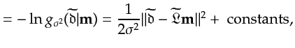 $\displaystyle = -\ln g_{\sigma^2}(\widetilde{\mathfrak{d}}\vert{\bf {m}}) = \fr...
...hfrak{d}}- \widetilde{\mathfrak{L}}{\bf {m}}\vert\vert^2 + \textrm{~constants},$