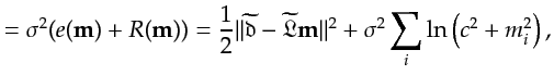 $\displaystyle = \sigma^2 (e({\bf {m}}) + R({\bf {m}})) = \frac{1}{2} \vert\vert...
...ak{L}}{\bf {m}}\vert\vert^2 + \sigma^2 \sum_{i} \ln \left( c^2 + m_i^2 \right),$