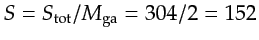 $ S = \gls{Stot}/\gls{Mga}= 304/2 = 152$