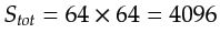 $ S_{tot} = 64 \times 64 = 4096$