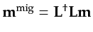 $ {\bf {m}}^{\textrm {mig}} ={\bf L}^{\dagger } {\bf L} {\bf {m}}$