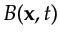 $ B({\bf{x}},t)$