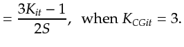 $\displaystyle = \frac{3 K_{it}-1}{2S}, \textrm{~~when~} K_{CGit}=3.$