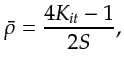 $\displaystyle \bar{\rho} = \frac{4K_{it} - 1}{2S},$