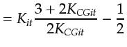 $\displaystyle = K_{it} \frac{3 + 2K_{CGit}}{2K_{CGit}} - \frac{1}{2}$