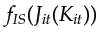 $ f_{IS}(J_{it}(K_{it}))$