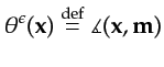 $\displaystyle \theta^\epsilon({\bf {x}}) \stackrel{\mathrm{def}}{=}\measuredangle({\bf {x}},{\bf {m}})$