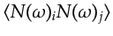 $\displaystyle \langle N(\omega)_i N(\omega)_j\rangle$