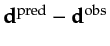 $ \gls{dpred}-\gls{dobs}$